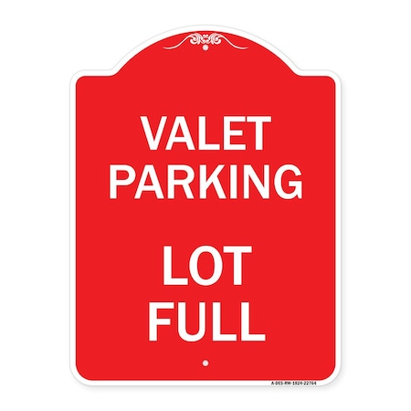 Signmission Designer Series Sign-Valet Parking Lot Full, Red & White Aluminum Sign, 18" x 24", RW-1824-22764 A-DES-RW-1824-22764